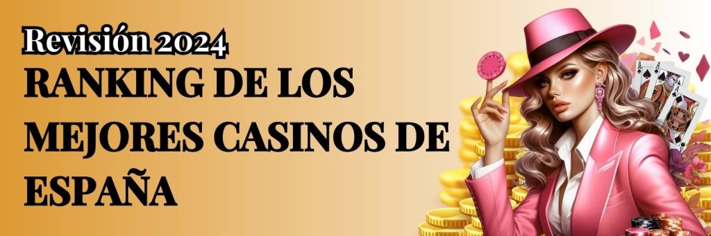 Ranking de los mejores casinos de España Revisión 2024.